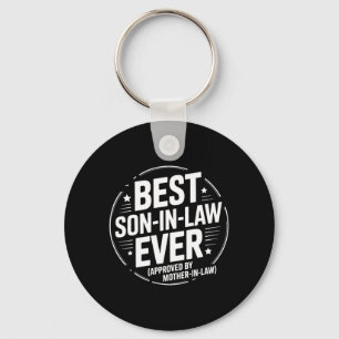 Mens Son In Law Ever Funny Quote Approved Keychain