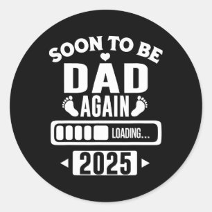 Mens Soon To Be Dad Again 2025 Loading New Baby An Classic Round Sticker