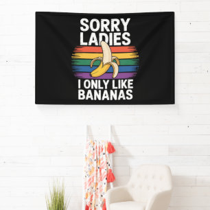 mens sorry girl i like bananas funny banner