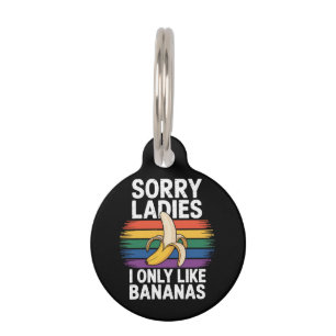 Mens Sorry Girl I Like Bananas Funny Pet Tag