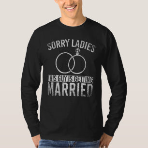 Mens Sorry Ladies This Guy Is Getting Married Bach T-Shirt