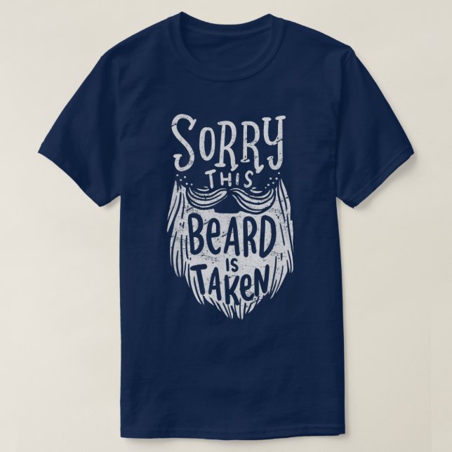 Mens Sorry This Beard Is Taken Gift For Husband Fu T-Shirt (Design Front)
