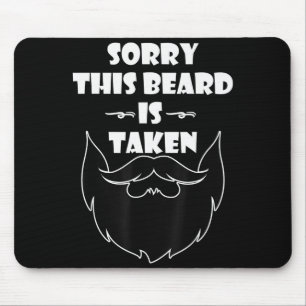 Mens Sorry This Beard Is Taken Shirt Valentines Da Mouse Pad