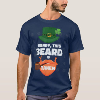 Mens Sorry This Beard is Taken  St Patricks Day Be T-Shirt