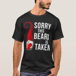 Mens Sorry This Beard is Taken Valentines Day Gnom T-Shirt