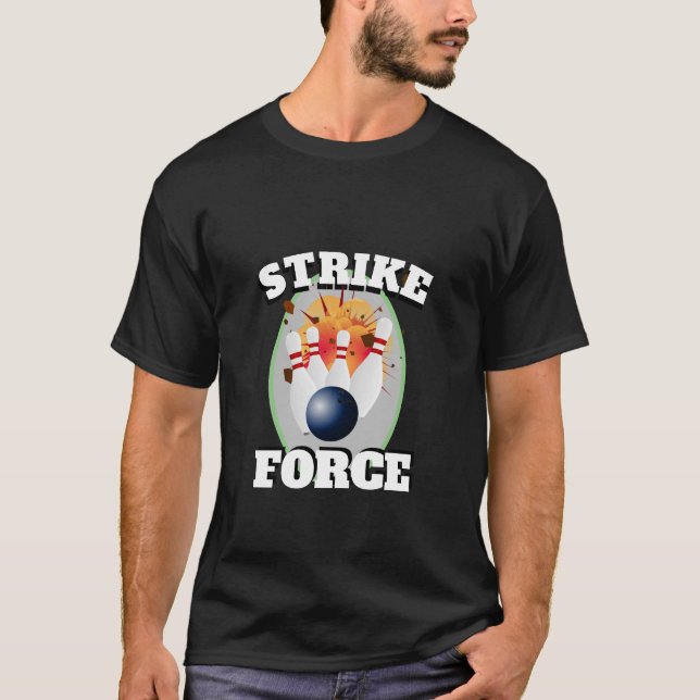 Mens Sports Bowling Funny Novelty STRIKE FORCE T-Shirt (Front)