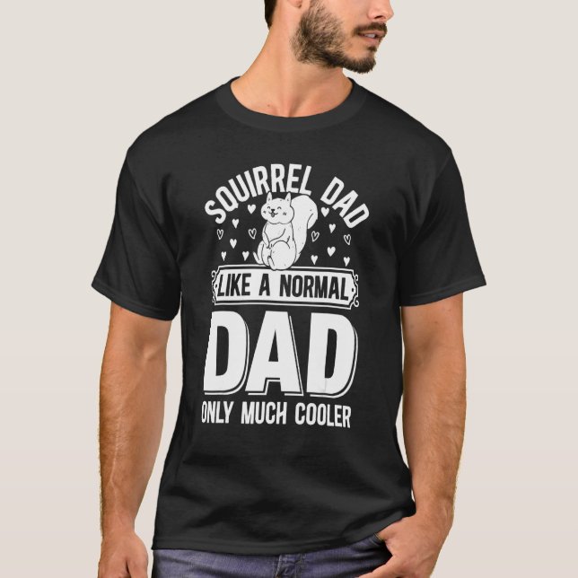 Mens Squirrel Dad Like A Normal Dad Only Much Cool T-Shirt (Front)