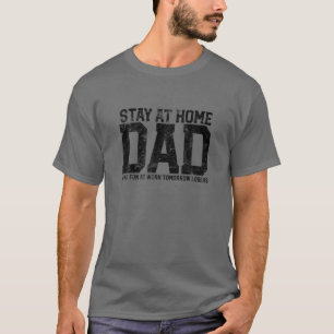 Mens Stay At Home Dad Humour Funny Quote Fathers Q T-Shirt