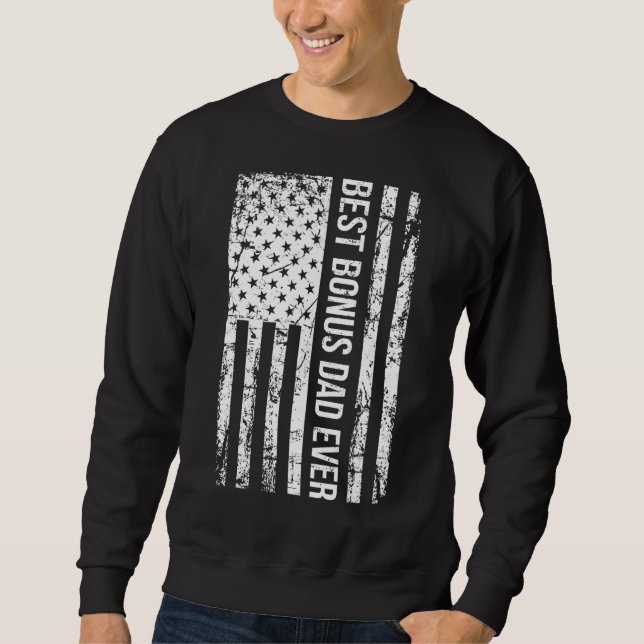 Mens Step Dad Best Bonus Dad Ever For Stepdad Amer Sweatshirt (Front)