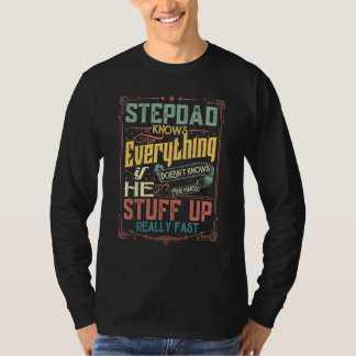 Mens Step Dad Knows Everything If He Doesnt Know T-Shirt