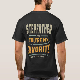 Mens Stepfather You're My Favourite - Dad Grandpa T-Shirt