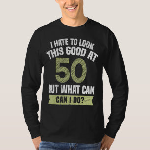 Mens Still Look So Good At 50 Dad 50 Years Birthda T-Shirt