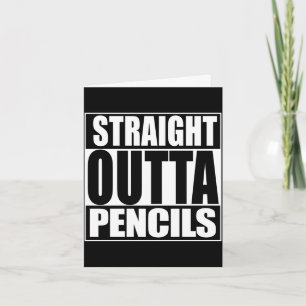 Mens straight outta pencils performance card