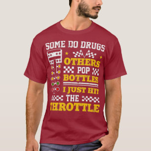 Mens Street Drag Racing Funny Quote I Just Hit T-Shirt