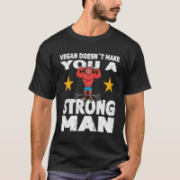 Mens Strongman vegan doesnt make you strong man bo
