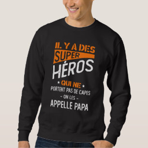 Mens Super Heroes Who Does Not Wear Capes On Call Sweatshirt