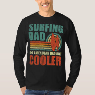 Mens  Surfing Dad Like A Regular Dad But Cooler Fa T-Shirt