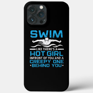 Mens Swim Like There's A Hot Girl Swimmer iPhone 13 Pro Max Case