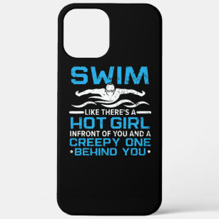 Mens Swim Like There's A Hot Girl Swimmer iPhone 12 Pro Max Case