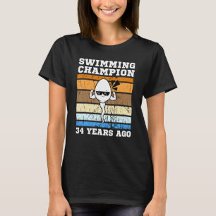 Mens Swimming Champion 34 Years Ago Quickest Sperm T-Shirt