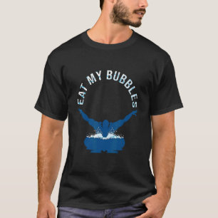 Mens Swimming Saying Eat My Bubbles Swimmer T-Shirt