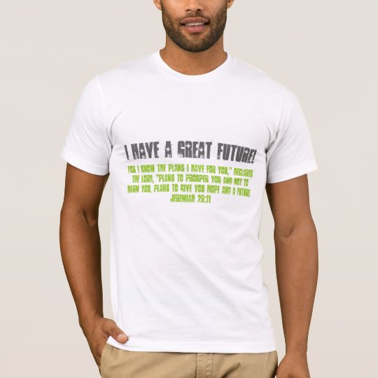 MEN'S T SHIRT - I HAVE A GREAT FUTURE!