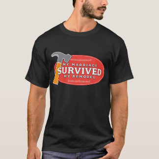 Men's T-Shirt - My Marriage Survived My Remodel