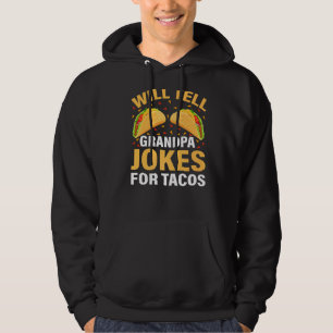 Mens Taco  Will Tell Grandpa Jokes For Tacos Fathe Hoodie