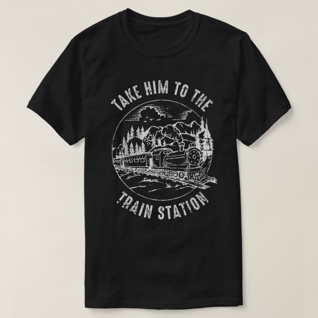 Mens Take Him To The Train Station Funny Train Wat T-Shirt (Design Front)