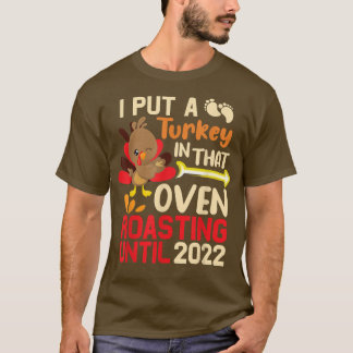 Mens Thanksgiving I Put A Turkey In That Oven Preg T-Shirt