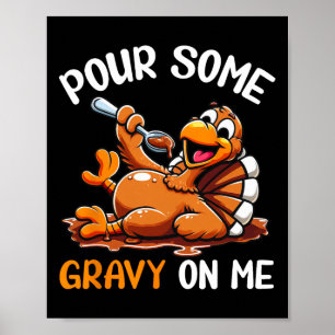 Mens Thanksgiving Shirt For Women Pour Some Gravy  Poster