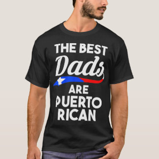 Mens The best Dads are Puerto Rican Puerto Rico  T-Shirt