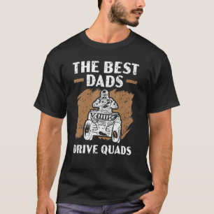Mens The Best Dads Drive Quads Atv Daddy Offroadin T-Shirt