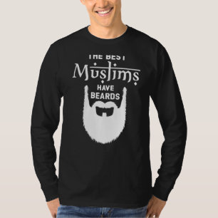 Mens The Best Muslims Have Beards Islamic Muslims T-Shirt