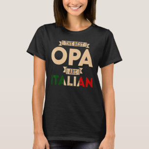 Mens The Best Opa Are Italian Flag Italian Papa T-Shirt