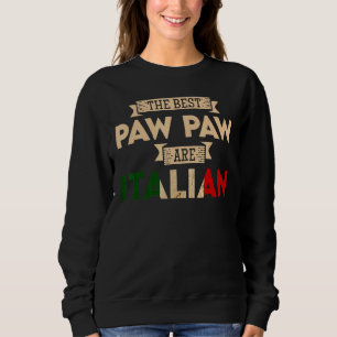 Mens The Best Paw Paw Are Italian Flag Italian Pa Sweatshirt