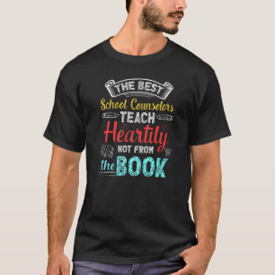 Mens The Best School Counsellors Teach Heartily No T-Shirt