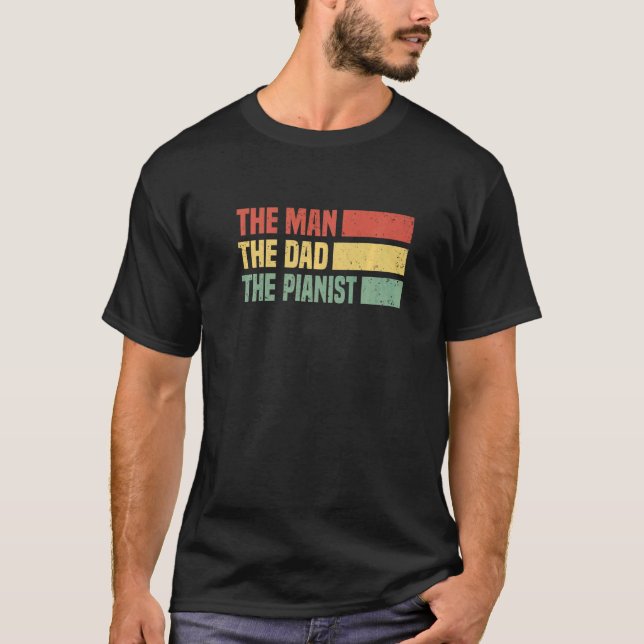 Mens The Man The Dad The Pianist  Piano T-Shirt (Front)
