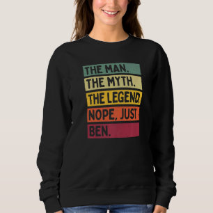 Mens The Man The Myth The Legend Nope Just Ben Qu Sweatshirt