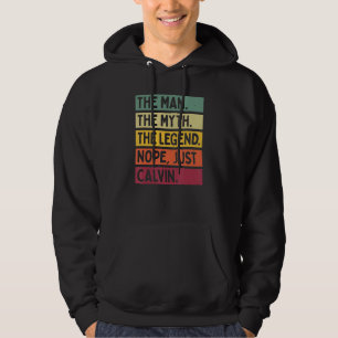 Mens The Man The Myth The Legend Nope Just Calvin  Hoodie