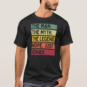 Mens The Man The Myth The Legend Nope Just Jonah T-Shirt