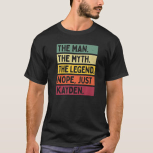 Mens The Man The Myth The Legend Nope Just Kayden T-Shirt