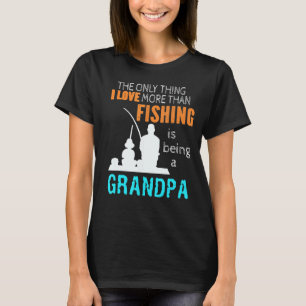 Mens The Only Thing I Love More Than Fishing Is Be T-Shirt