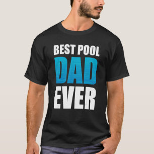 Mens The Pool Guy is Best Pool Dad ever T-Shirt