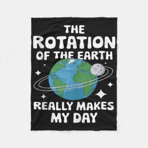 Mens The Rotation Of The Earth Really Makes My Day Fleece Blanket