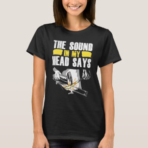 Mens The Sound In My Head Says Blacksmith Metalwor T-Shirt