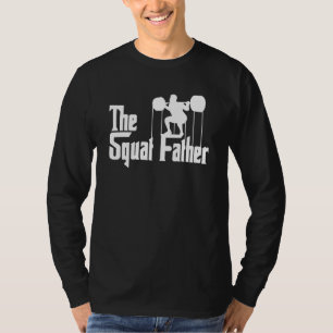 Mens The Squat Father Weight Lifting Gym Workout F T-Shirt