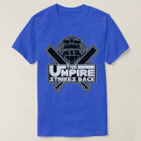 Mens The Umpire Strikes Back Funny Baseball T-Shirt Mens The Umpire Strikes Back Funny Baseball T-Shirt