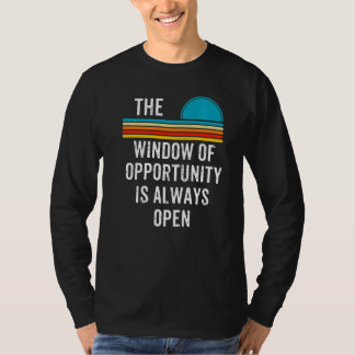Mens The Window of Opportunity Is Always Open Moti T-Shirt