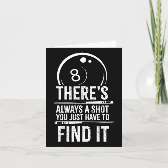 Mens Theres Always A Shot Funny Billiards Pool Pla Card (Front)